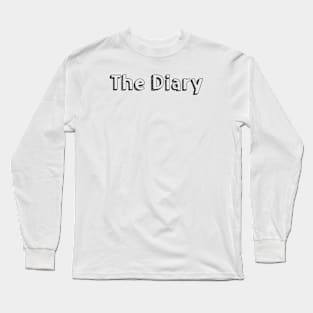 The Diary // Typography Design Long Sleeve T-Shirt